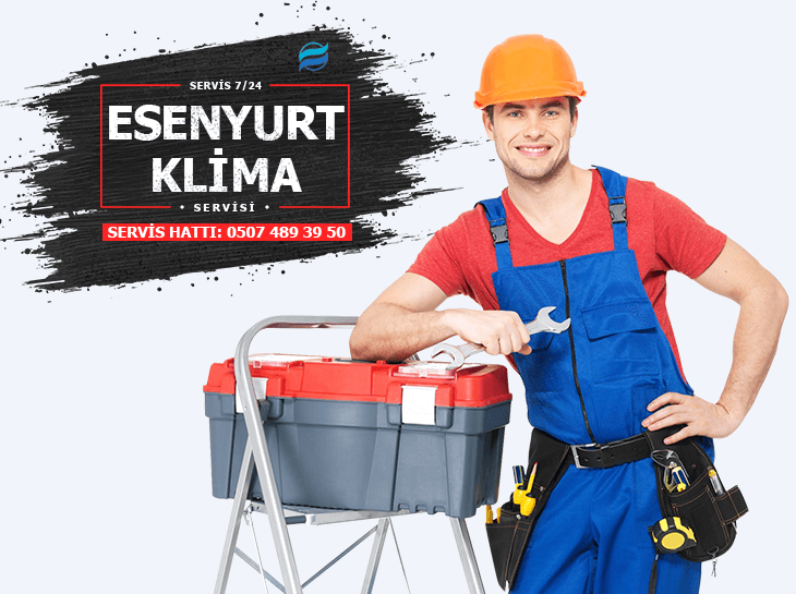 Esenyurt Klima Servisi - Esenyurt Klimacı Esenyurt Klima Servisi